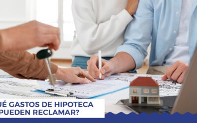 ¿Qué gastos de hipoteca se pueden reclamar?