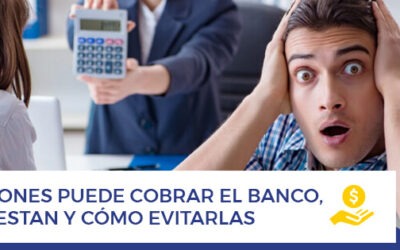 Qué comisiones puede cobrar el banco, cuánto cuestan y como evitarlas