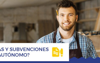 ¿Qué ayudas y subvenciones recibe un autónomo?