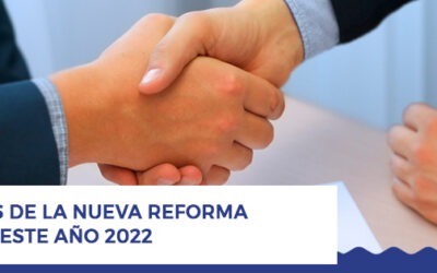 Las 9 claves de la nueva reforma Laboral de este año 2022
