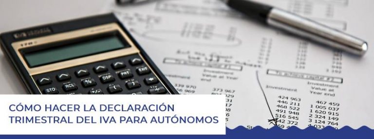 Cómo Debes Hacer La Declaración Trimestral Del Iva Para Autónomos