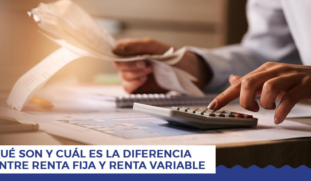 Que son y cuál es la diferencia entre renta fija y renta variable