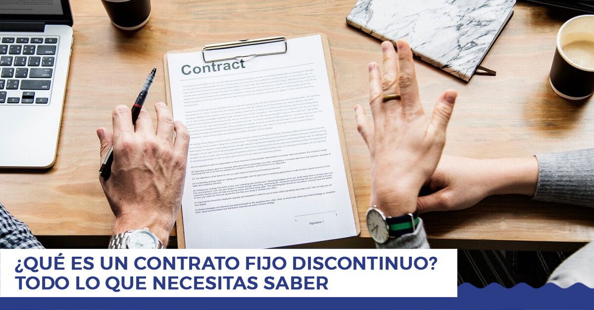 Qué es un contrato fijo discontinuo: Todo lo que necesitas saber