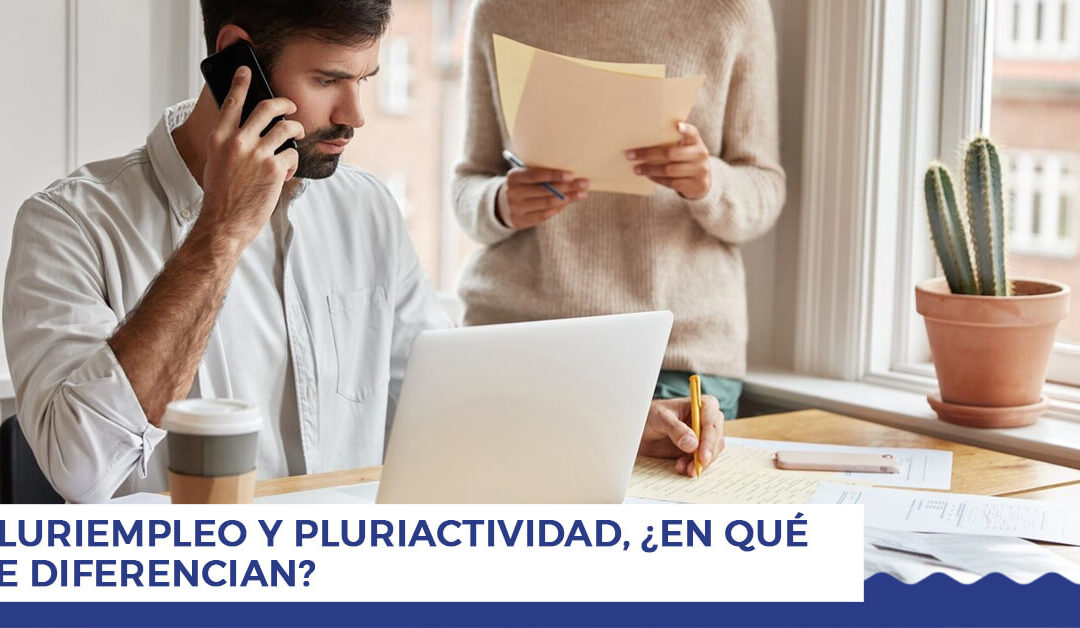 Pluriempleo y pluriactividad, ¿en qué se diferencian?