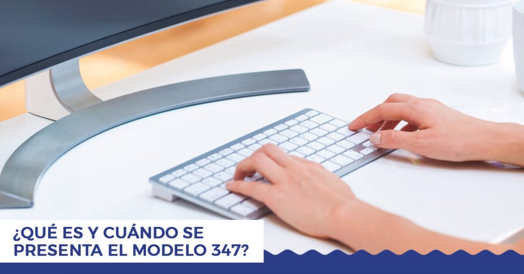 Cuándo se presenta el modelo 347