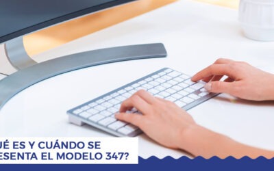 Cuándo se presenta el modelo 347 – 1 de febrero al 29 de febrero de 2024