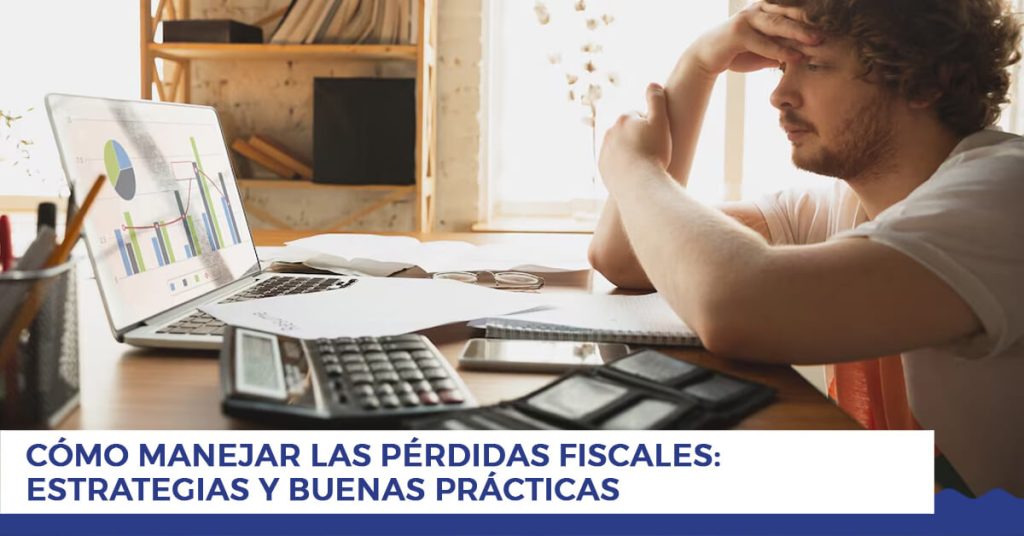 Manejar las Pérdidas Fiscales Estrategias y Buenas Prácticas